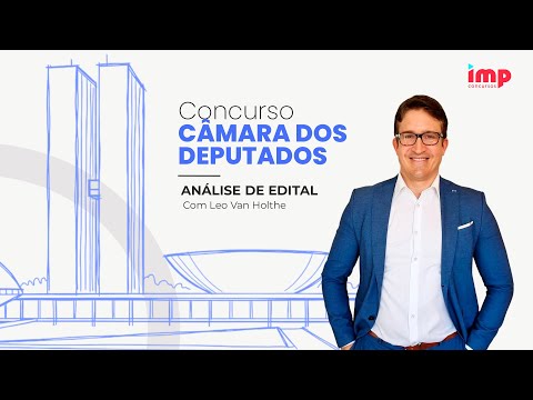 Concurso Câmara dos Deputados: análise de edital com Leo van Holthe