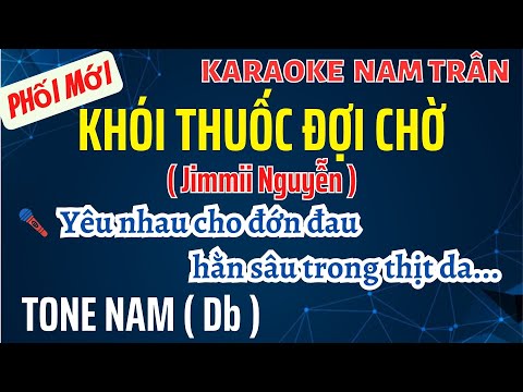 Karaoke Khói Thuốc Đợi Chờ Tone Nam | Nam Trân
