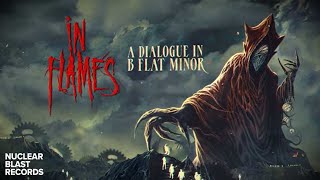 IN FLAMES - A Dialogue In B Flat Minor (OFFICIAL LYRIC VIDEO)