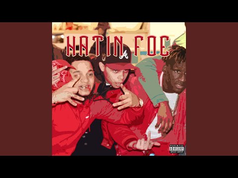 Hatin Foe Ft. D Savage & Lil Wop