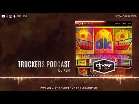DJ KSR - Truckers Podcast | LATEST PUNJABI SONGS 2018