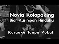 Novia Kolopaking Biar Kusimpan Rinduku Karaoke Tanpa Vokal Minus One Original Song Instrumens