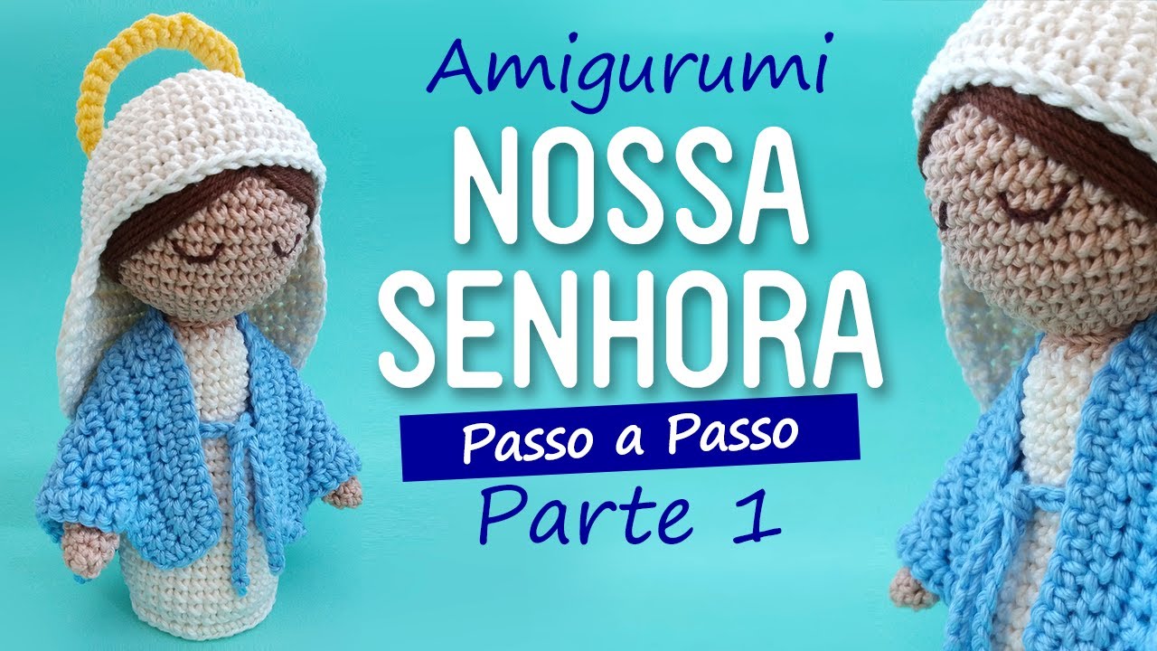 Nossa Senhora das Graças - Parte 1 - Amigurumi Passo a Passo