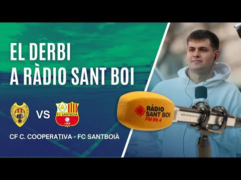 🔴 EN DIRECTE: CF. C. COOPERATIVA - FC SANTBOIÀ - El DERBI a RÀDIO SANT BOI ⚽📻