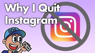 Why I Quit Instagram