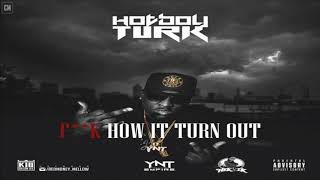 Hot Boy Turk - F*ck How It Turn Out [FULL MIXTAPE + DOWNLOAD LINK] [2017]