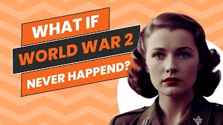 What if world war 2 never happend?one of the biggest what ifs in the world's history #worldwar3