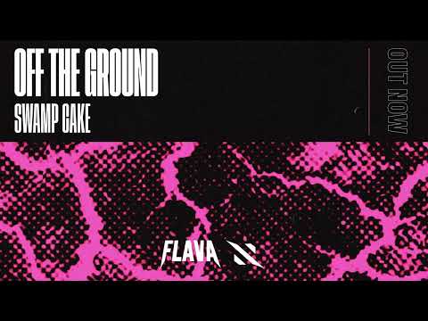 Swamp Cake - Off The Ground