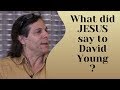 Exploring The Human Journey #66 | What did JESUS say to David Young?