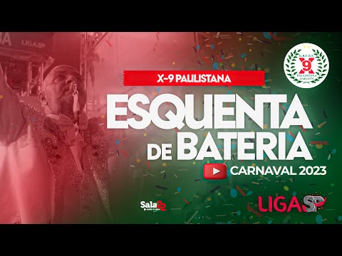 X-9 PAULISTANA - ESQUENTA DE BATERIA | CARNAVAL 2023
