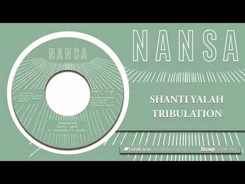 SHANTI YALAH - TRIBULATION PT. II (Nansa Records 7")