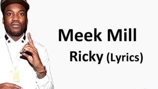 Meek Mill - Ricky (Lyrics)