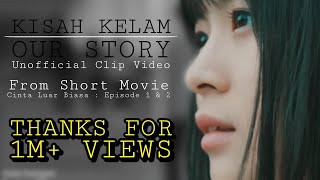 Download lagu Our Story Kisah Kelam... mp3