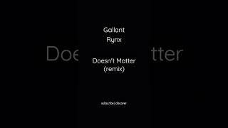 Gallant, Rynx - Doesn&#39;t Matter (remix)