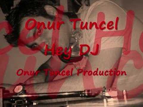 Onur Tuncel - Hey DJ