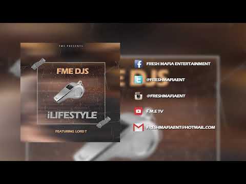 FME DJs - iLifestyle Ft Lord T