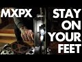 MxPx - "Stay On Your Feet" (Official Video)