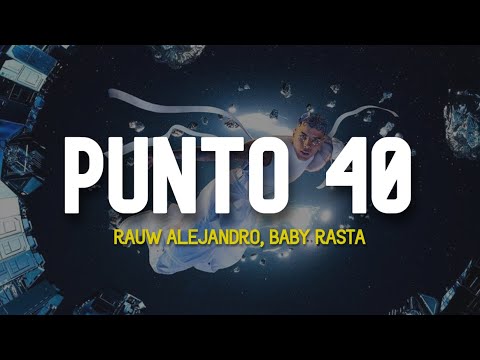 Rauw Alejandro, Baby Rasta - PUNTO 40 (Letra/Lyrics) "Quiero darte en four en la silla"