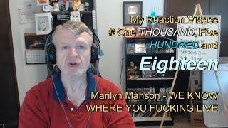 Marilyn Manson - WE KNOW WHERE YOU F*CKING LIVE : My Reaction Videos #1,518
