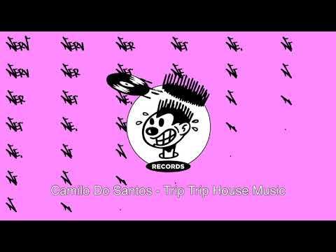 Camilo Do Santos - Trip Trip House Music