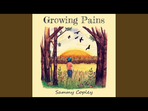 Growing Pains - Sammy Copley