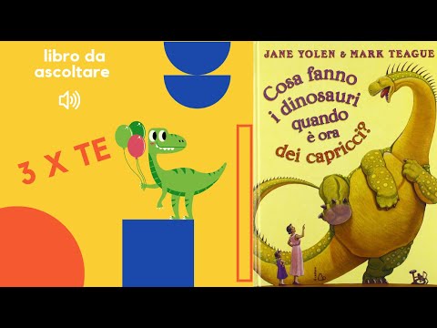 Libro per bambini letto ad alta voce: cosa fanno i dinosauri quando è ora dei capricci?
