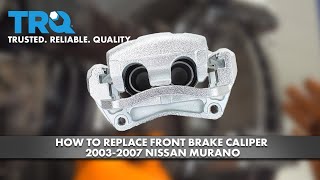 How to Replace Front Brake Caliper 2003-2007 Nissan Murano