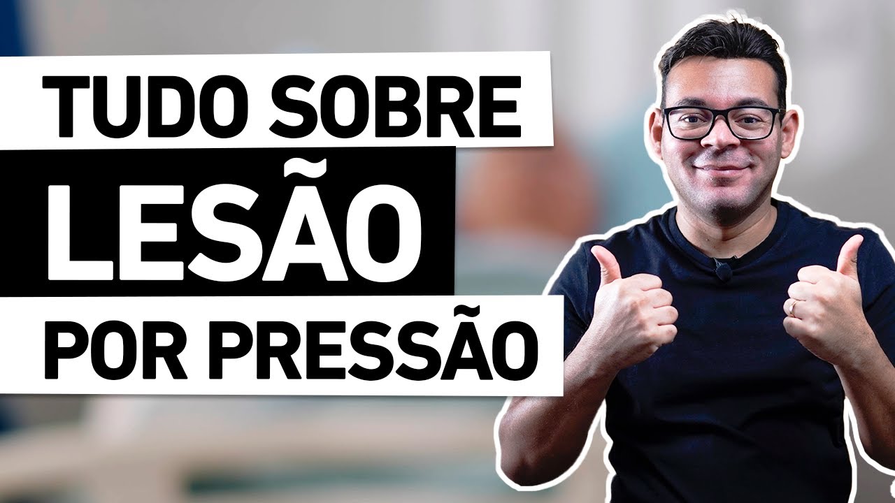 TUDO sobre LESÃO por PRESSÃO