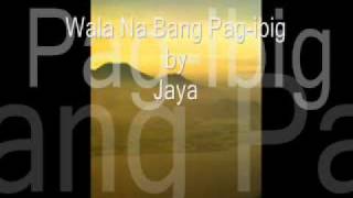 wala na bang pag ibig by jaya