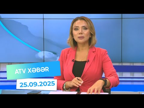 Atv xəbər 20:30 - 25.09.2025