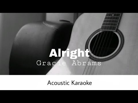 Alright - Gracie Abrams