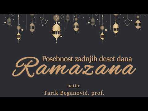 POSEBNOST ZADNJIH DESET DANA RAMAZANA | Tarik Beganović, prof.