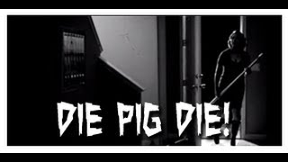 Die Pig Die!