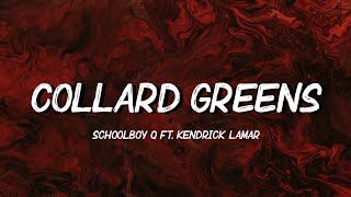 ScHoolboy Q - Collard Greens (Lyrics) ft. Kendrick Lamar | i'm more than a man i'm a god