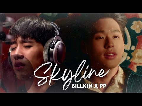 Billkin x PP - Skyline (Thai + Chinese Version) | I Told Sunset About You OST (FMV)