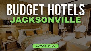 Best Budget Hotels in Jacksonville | Top 10 Hotels in Jacksonville