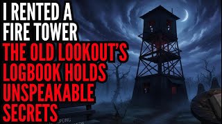 I'm a Fire Lookout. My "Rules" Keep Me Alive From Nightly Forest Anomalies.
