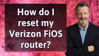 How do I reset my Verizon FiOS router?