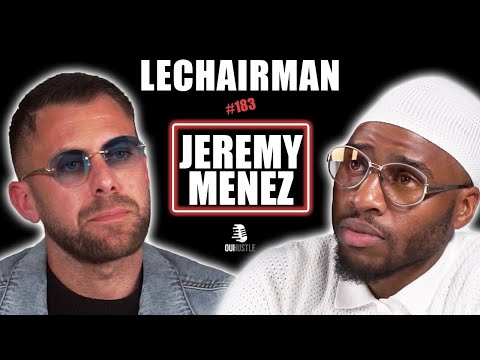 #183 LeChairman & Jeremy Menez parlent Football, Éducation, PSG, Business, Benzema, Kings league
