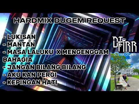 LUKISAN X MANTAN NONSTOP DUGEM REMIX 2025 - DJ FIRR