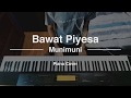 Bawat Piyesa - Munimuni (Piano Cover)