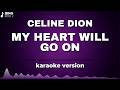 CELINE DION MY HEART WILL GO ON KARAOKE VERSION