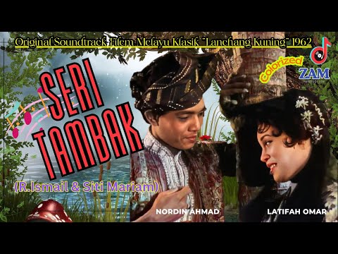 SERI TAMBAK -  R.ISMAIL & SITI MARIAM (4K) | Nordin Ahmad | Latifah Omar | Lanchang Kuning 1962