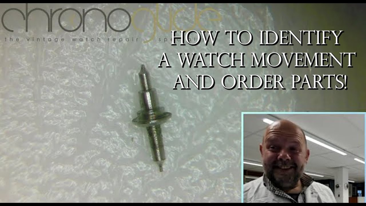 How to Identify a Watch Movement and Order Parts!