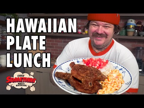 The Hawaiian Plate Lunch of My Dreams | Cookin' Somethin' w/ Matty Matheson