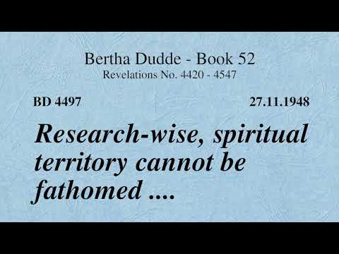 BD 4497 - RESEARCH-WISE, SPIRITUAL TERRITORY CANNOT BE FATHOMED ....
