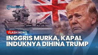 Kapal Induk Dihina Trump Disebut "Mainan", Inggris Tak Terima hingga Ungkit Bantuan NATO ke AS