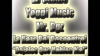 Dejalos Que Hablen Mal Mr  Bgz Prod By Yoggi The Producer LB Studio