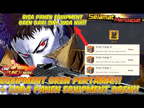 EQUIPMENT OREN PERTAMA!!! + CARA PANEN EQUIPMENT ORENNYA!!! | One Punch Man The Strongest Indonesia