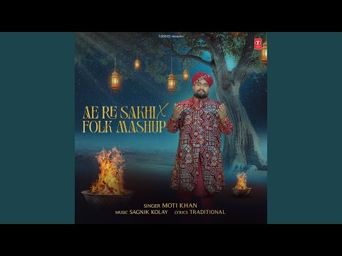 Ae Re Sakhi X Folk Mashup